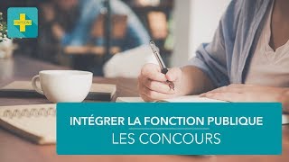 Les concours pour intégrer la fonction publique [upl. by Worthington]