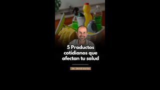 ¡5 PRODUCTOS cotidianos que AFECTAN TU SALUD [upl. by Kcaz]