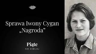 Sprawa Iwony Cygan Część 3  „Nagroda”  5NZ 115 [upl. by Elo]