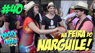 Pagode da Ofensa na Web 40  Na Feira do Narguile [upl. by Ardnuassak408]