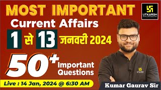 1  13 January 2024 Current Affairs Revision  50 Most Important Questions By Kumar Gaurav Sir [upl. by Nauquf493]