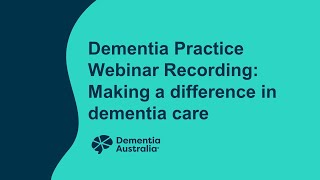 Dementia Practice Webinar Recording Making a difference in dementia care [upl. by Nolrev86]