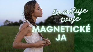 Tvoje MAGNETICKÉ JA  Manifestovanie [upl. by Benilda]