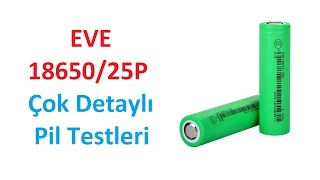 EVE 18650 25P Çok Detaylı Pil Testleri Matkap Bataryası [upl. by Randene]