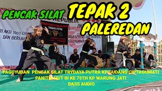 PENCAK SILAT TEPAK DUA PALEREDANPAGUYUBAN TRIDAYAPUTRA [upl. by Yeknarf334]