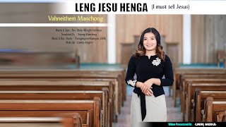 Vahneithem Manchong  LENG JESU HENGA [upl. by Mochun754]