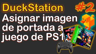 Asignar imagen a un videojuego de PS1  3081 portadas para DuckStation  Sesión en RA 2024 2 [upl. by Atsyrhc506]