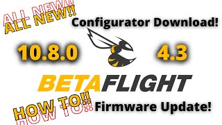 ALL NEW Betaflight 43 amp 108 Configurator Download and Install Tutorial [upl. by Byrn]