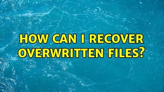 How can I recover overwritten files [upl. by Wivina824]