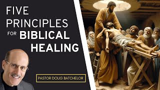 Five Principles For Biblical Healing  Pastor Doug Batchelor  Granite Bay Hilltop SDA Church [upl. by Keri]