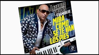 Ven Pa La Escuela  Lazarito Valdés y Bamboleo  Audio Oficial  CD Mira Como Se Te Van Los Pies [upl. by Diantha481]