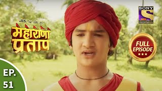 Bharat Ka Veer Putra  Maharana Pratap  भारत का वीर पुत्र  महाराणा प्रताप  Ep 51  Full Episode [upl. by Far946]