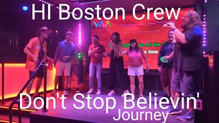 HI Boston Crew Sings Dont Stop Believin  Journey [upl. by Linad]