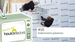 Dakisolatie plaatsen met folie en PIRplaten Klussen met Houtdirect 10 [upl. by Deloris]