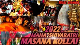 Masana kollai🌒 SRIRAMPURAM Bangalore 2022 Maha shivratri special video mayana kollaimasanakollai [upl. by Lionello]