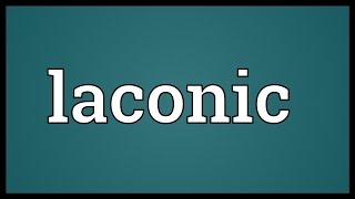 Laconic Meaning [upl. by Lachance186]