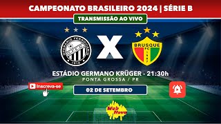 Operário Ferroviário 0x0 Brusque FC AO VIVO  BRASILEIRO 2024 Série B [upl. by Elletnuahs]