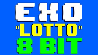 Lotto 8 Bit Cover Tribute to EXO  8 Bit Universe [upl. by Ahsets]