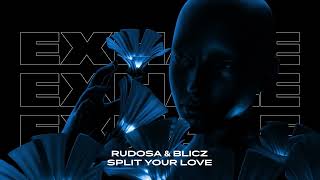 Rudosa amp Blicz  Split Your Love [upl. by Florencia]