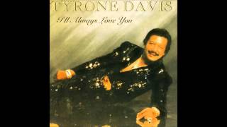 Ill Always Love You  Tyrone Davis [upl. by Proud]