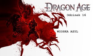 Dragon Age Początek  WIOSKA AZYL 16 PL [upl. by Bierman]