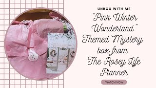 PINK WINTER WONDERLAND  THEMED MYSTERY BOX  THE ROSEY LIFE PLANNER [upl. by Licko]