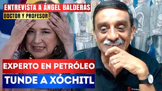 Ángel Balderas TRUENA VS Xóchitl por decir que el PETRÓLEO mexicano no sirve para nada [upl. by Muirhead]