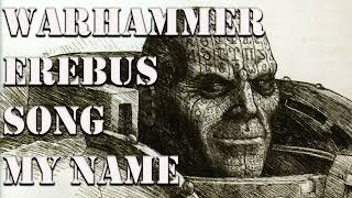 Warhammer tribute song EREBUS MY NAME [upl. by Ahael828]