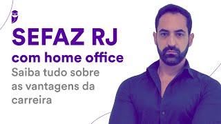 SEFAZ RJ com home office Saiba tudo sobre as vantagens da carreira [upl. by Sellig]