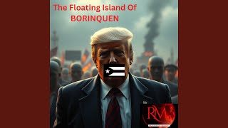 The Floating Island Of BORINQUEN feat Serial Crew [upl. by Erual426]