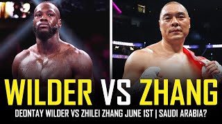 DEONTAY WILDER VS ZHILEI ZHANG  BACK IN PLAY FOR JUNE 1ST 🤔 [upl. by Waters]