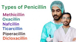 Types of Penicillin  Methicillin  Oxacillin  Nafcillin  Ticarcillin  Piperacillin  Dicloxa… [upl. by Soisinoid]