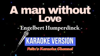 Engelbert Humperdinck  A man without love Karaoke Version [upl. by Enial824]