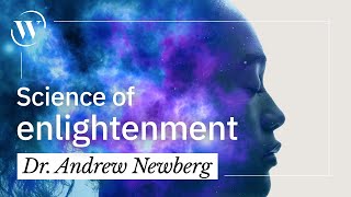 How enlightenment permanently alters your brain  Dr Andrew Newberg [upl. by Aital]