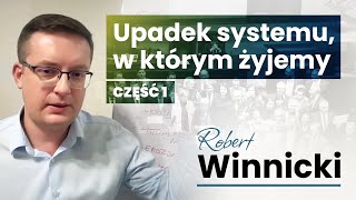 Upadek systemu w którym żyjemy cz1  wprowadzenie do tematu 4 [upl. by Aerdnac]