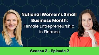 National Womens Small Business Month Female Entrepreneurship in Finance [upl. by Pollyanna]