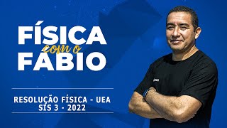 RESOLUÇÃO DE FÍSICA  UEA SIS 3 2022 [upl. by Stephana]