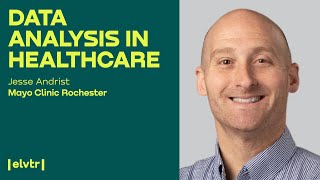 Director of Data amp Analytics at Mayo Clinic Rochester teaches Data Analysis in Healthcare [upl. by Haeli533]