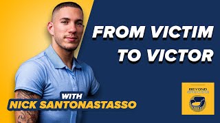 From Victim to Victor Nick Santonastasos Remarkable Life Lessons [upl. by Melli]