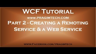 Part 2 Creating a remoting service and a web service [upl. by Divd]