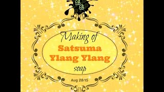 Making  Satsuma Ylang Ylang soap  with lots of cream [upl. by Romaine]