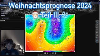 Weihnachtsprognose 2024 Teil III  Analyse der Wetterkarten wetter [upl. by Chic]