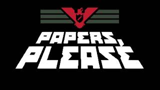 Papers Please  Theme Remix [upl. by Naimaj]