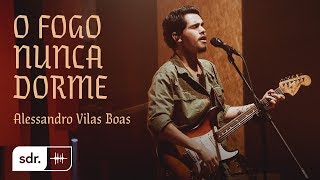 O Fogo Nunca Dorme Clipe Oficial  Alessandro Vilas Boas  Som do Reino [upl. by Adey]