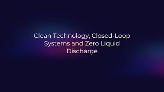 Clean Technology Closed Loop Systems and Zero Liquid Discharge [upl. by Domel288]