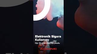 Elektronik Sigara Kullanımı  Op Dr Handan Tanrıkulu [upl. by Sedlik995]