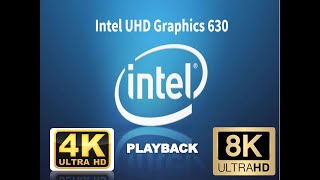 Intel UHD 630 4K8K local playback [upl. by Hobie]