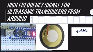 High frequency signal for ultrasonic transducer from Arduino [upl. by Sass]