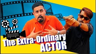 The ExtraOrdinary Actor  Bekaar Films  Hilarious [upl. by Nerfe]