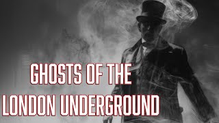 Ghosts of The London Underground Look At Some Of The Most Haunted Stations [upl. by Leveroni]